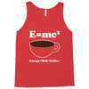 M=Mc2 Energy=Milk X Coffee Tank Top
