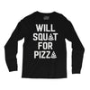 will squat for pizza Long Sleeve Shirts