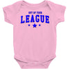 out of your league Baby Onesie