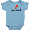 i2 keep it real Baby Bodysuit