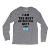 I Am The Best Mother's Day Gift Ever Long Sleeve Shirts