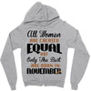 all women are created equal but only the best are born in november Zipper Hoodie