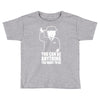 you can be anything you want to be Toddler T-shirt