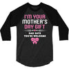 I'm Your Mother's Day Gift Dad Says You're Welcome Baby Girl 3/4 Sleeve Shirt