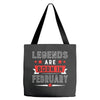 Legends Are Born In February Tote Bags