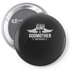 i have two titles aunt and godmother Pin-back button