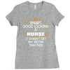 Smart Good Looking Nurse Doesnt Get Better Than This Ladies Fitted T-Shirt