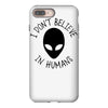 i don't believe in humans iPhone 8 Plus