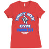 party rock gym i work out lmfao sexy and i kow it Ladies Fitted T-Shirt