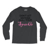 don't let anyone dull your sparkle Long Sleeve Shirts