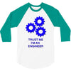 trust me im an engineer 3/4 Sleeve Shirt