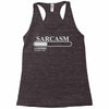 sarcasm loading please wait Racerback Tank