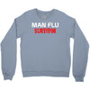 man flu survivor Crewneck Sweatshirt
