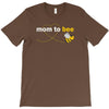 Mom to Bee Unknown Gender T-Shirt