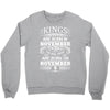 Real Kings Are Born On November 9 Crewneck Sweatshirt