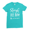 sleigh all day 2 Ladies Fitted T-Shirt