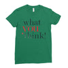 what you think Ladies Fitted T-Shirt