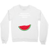 Don't Eat Watermelon Seeds Crewneck Sweatshirt