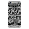 Super Cool Pawpaw Of A Freaking Awesome Daughter iPhone 6/6s Plus Case