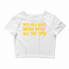 boy do i hate being right all the time Crop Top
