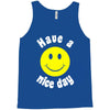 have a nice day Tank Top