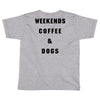 weekends coffee and dogs back Toddler T-shirt