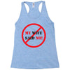 my wife said no Racerback Tank