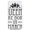 queens are born in march (2) Samsung Galaxy S7 Edge