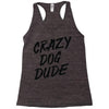 crazy dog dude Racerback Tank