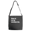hang on. let me overthink this Adjustable Strap Totes