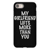 my girlfriend lifts more than you iPhone 8