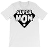 super mom T-Shirt