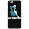 why so british iPhone 6/6s Case