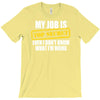 my job is top secret T-Shirt
