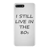 i still live in the 80s iPhone 7 Plus Case