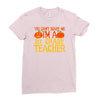 you can't scare me i'm a 1st grade teach Ladies Fitted T-Shirt