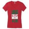 i wear green for my mom liver cancer awareness Women's V-Neck T-Shirt