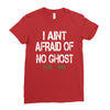 i aint afraid Ladies Fitted T-Shirt