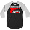 packing heat   i'm hot 3/4 Sleeve Shirt