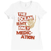 ocean is the only medication Ladies Fitted T-Shirt