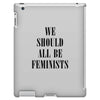 We Should All Be Feminists iPad 3 and 4 Case