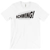 schwing! T-Shirt