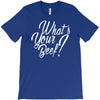 what's your beef T-Shirt