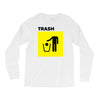trash Long Sleeve Shirts