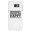 whiskey makes me happy you not so much Samsung Galaxy S7 Edge