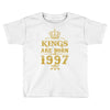 kings are born in 1997 Toddler T-shirt