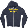 don't invite me places Zipper Hoodie