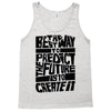 The Best Way to Predict the Future Is To Create It Tank Top