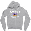 donut touch me funny Zipper Hoodie