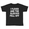 i flexed and the sleeves fell off Toddler T-shirt